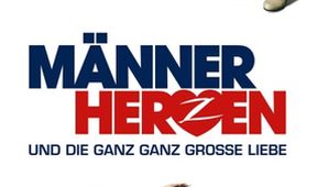 Männerherzen... und die ganz ganz große Liebe