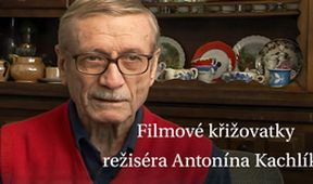 Filmové křižovatky režiséra Antonína Kachlíka