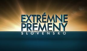 Extrémní proměny Slovensko IV (7)