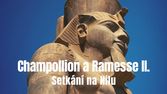 Champollion a Ramesse II.: Setkání na Nilu