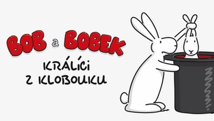 Bob a Bobek - králíci z klobouku