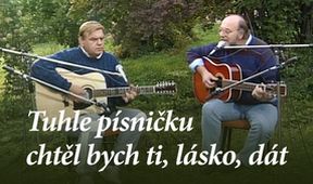 Tuhle písničku chtěl bych ti, lásko, dát