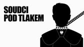 Soudci pod tlakem