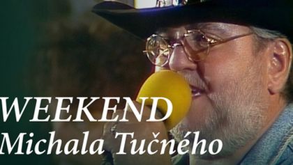 Weekend Michala Tučného