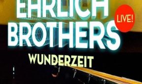 Ehrlich Brothers live! Wunderzeit