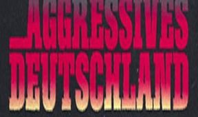 Aggressives Deutschland (1)