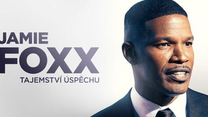 Jamie Foxx - tajemství úspěchu