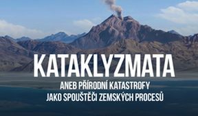 Kataklyzmata aneb Přírodní katastrofy jako spouštěči zemských procesů