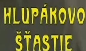 Hlupákovo šťastie