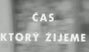 Čas, ktorý žijeme