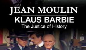 Spravedlnost dějin - Jean Moulin versus Klaus Barbie