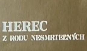 Herec z rodu nesmrteľných