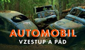 Automobil: Vzestup a pád (1/3)
