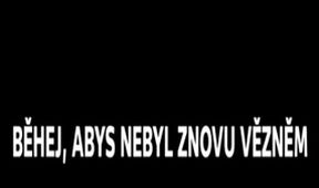 Běhej, abys nebyl znovu vězněm