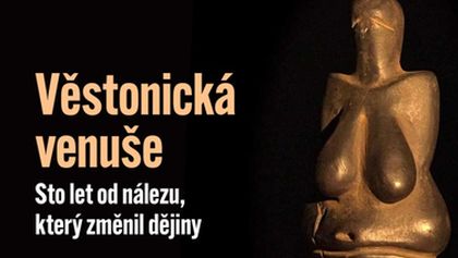 Věstonická venuše - Sto let od nálezu, který změnil dějiny