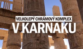 Velkolepý chrámový komplex v Karnaku