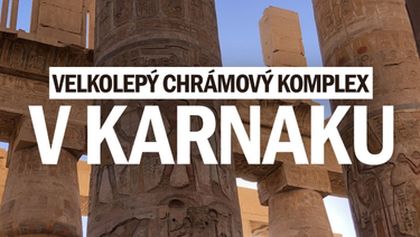 Velkolepý chrámový komplex v Karnaku